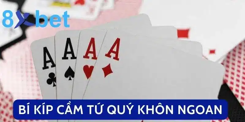 Tứ Quý Có Chặt Được Đôi Heo Không? Trả Lời Thắc Mắc Trong Tiến Lên 4 Bí kíp cầm tứ quý chơi khôn ngoan