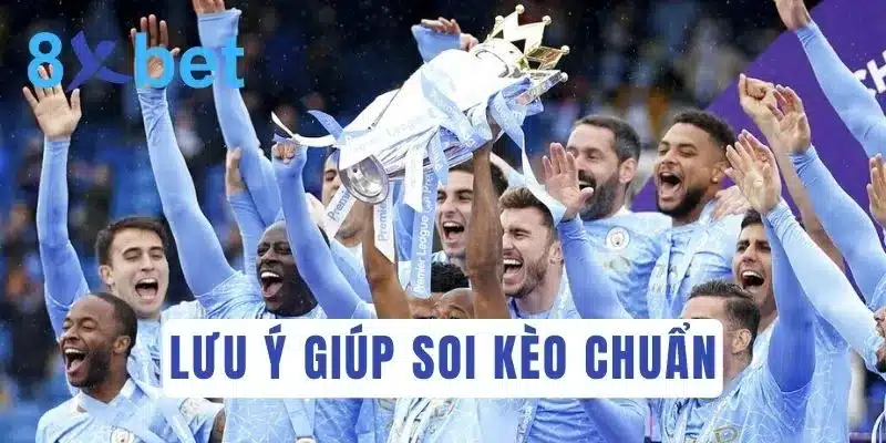 Cá độ bóng đá Anh: Soi kèo Ngoại hạng Anh hôm nay 4 Một số lưu ý quan trọng khi bắt kèo Ngoại hạng Anh